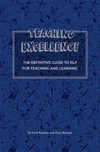 Teaching Excellence: the definite NLP guide to teaching and learning